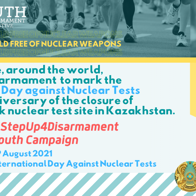 Youth around the world #StepUp4Disarmament to commemorate the International Day Against Nuclear Tests