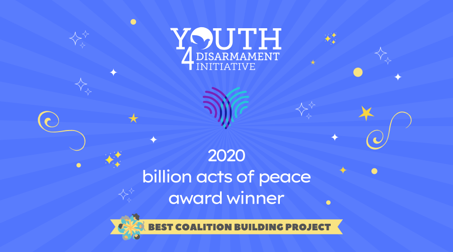 Youth4Disarmament, 2020 Billion Acts of Peace Award Winner, Best Coalition Building Project